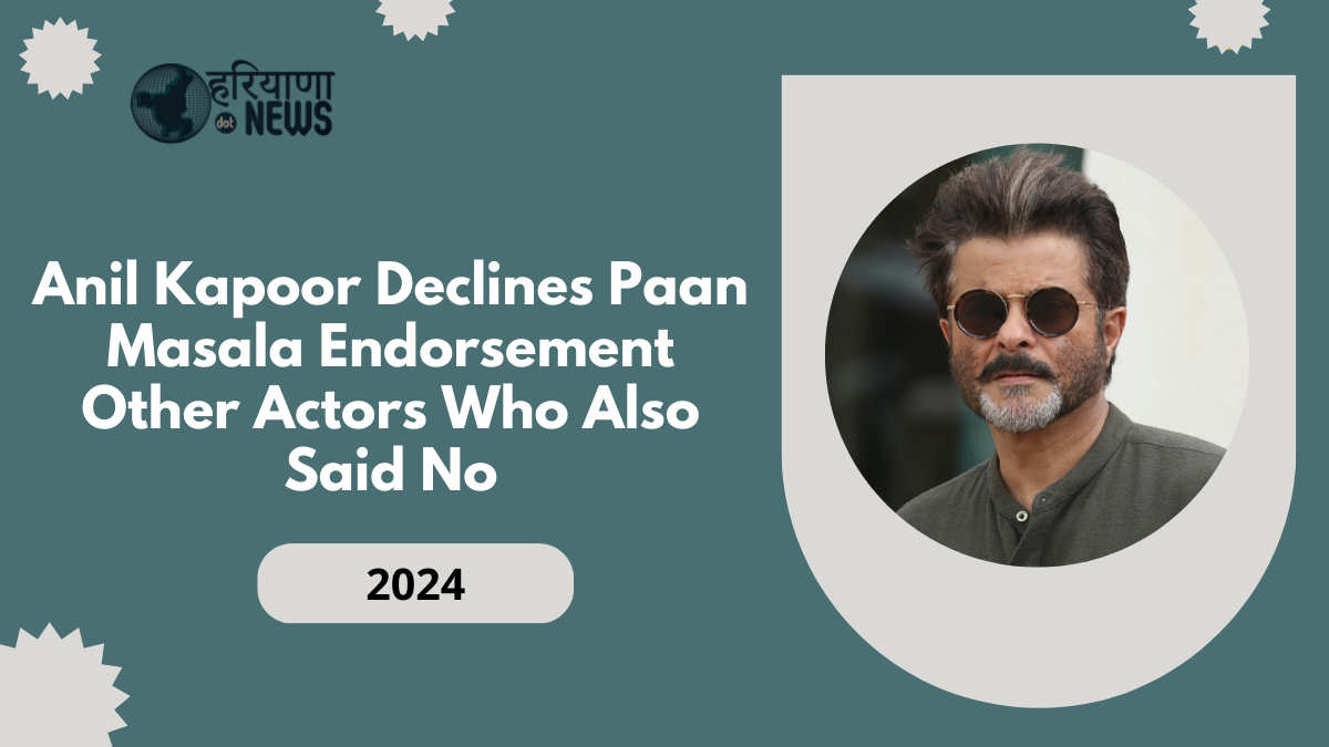 Anil Kapoor Declines Paan Masala Endorsement: Other Actors Who Also Said No