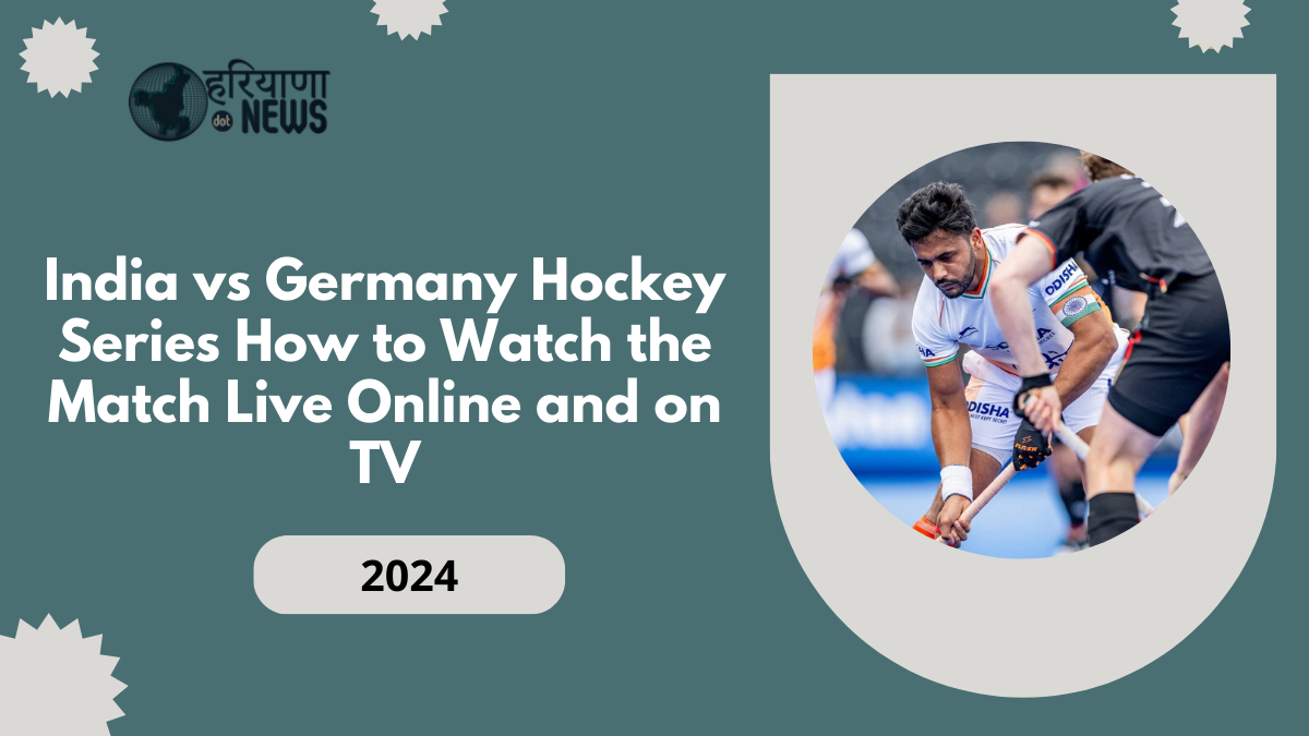 India vs Germany Hockey Series 2024: How to Watch the Match Live Online and on TV