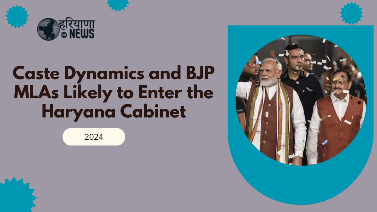 Caste Dynamics and BJP MLAs Likely to Enter the Haryana Cabinet