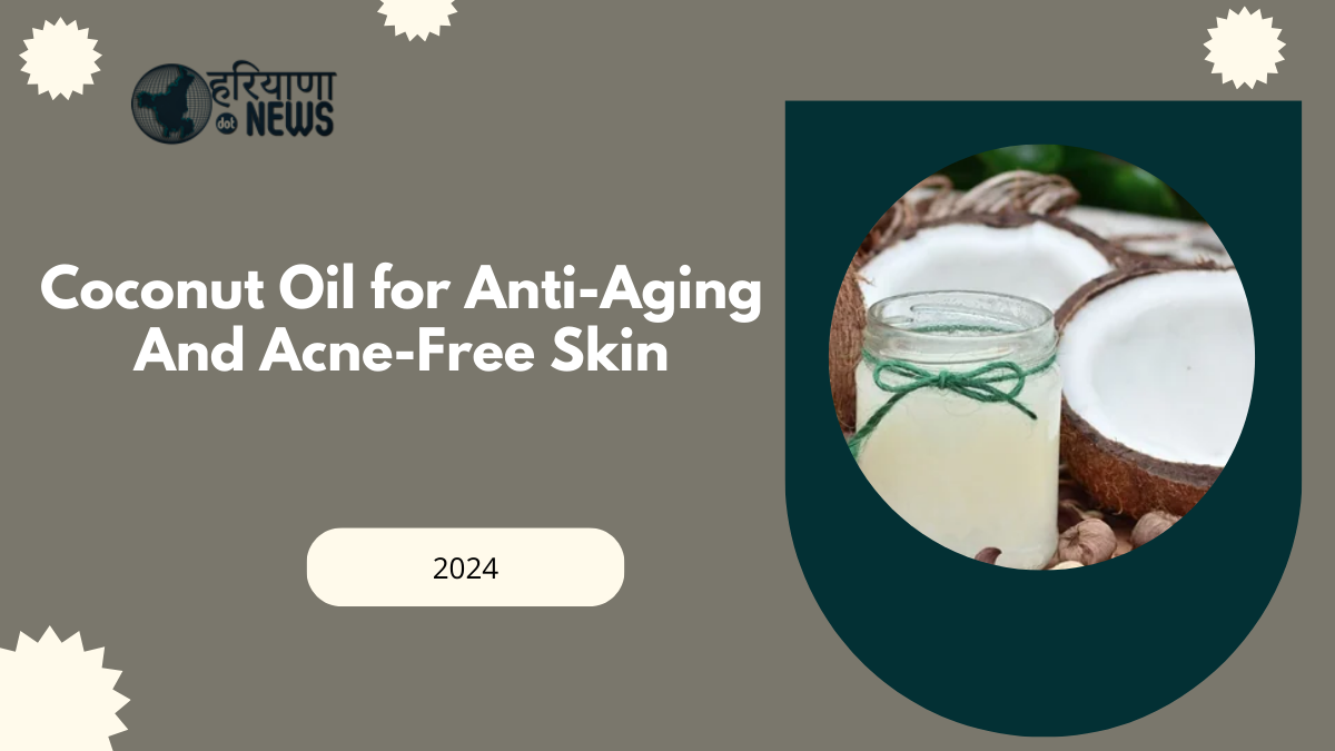 Coconut Oil for Healthy Skin: Ayurvedic Solution for Everything from Anti-Aging to Acne-Free Skin
