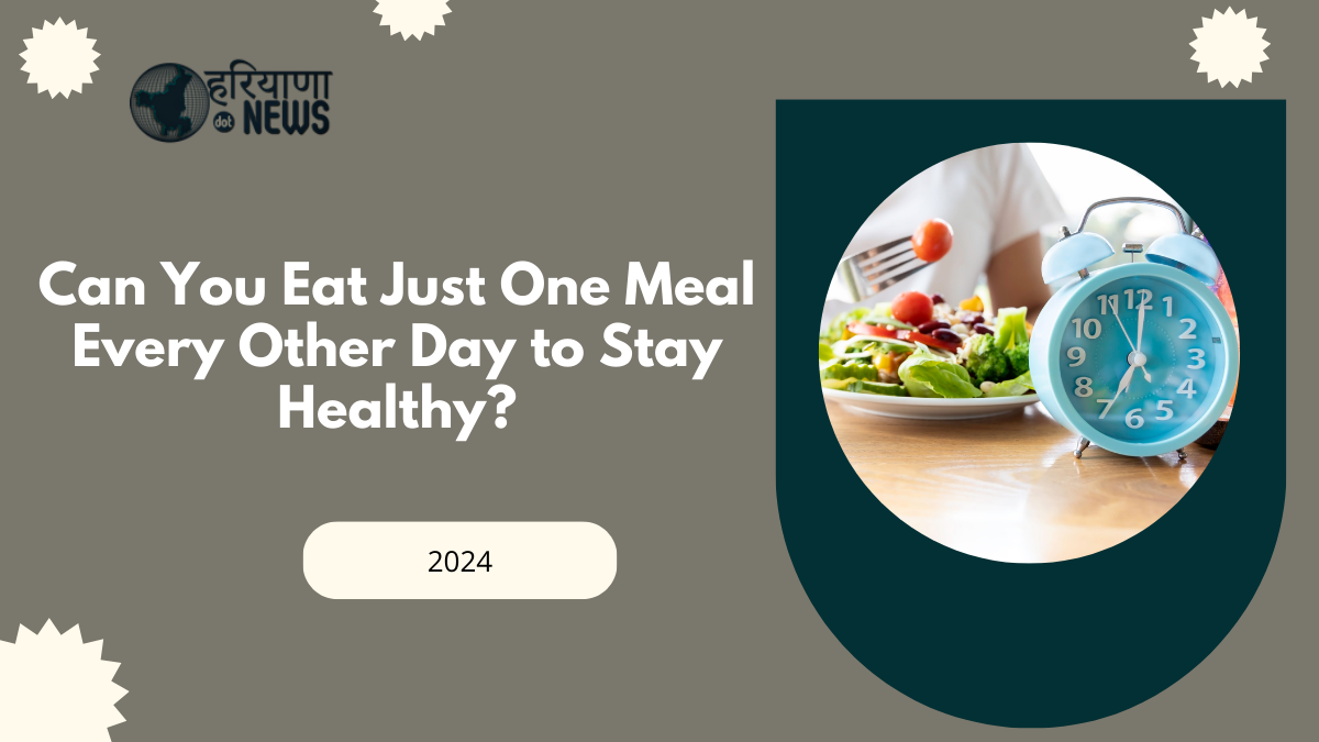 Can You Eat Just One Meal Every Other Day to Stay Healthy?