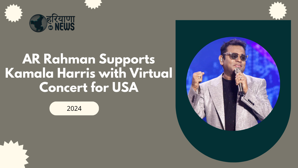 AR Rahman Supports Kamala Harris with Virtual Concert for U.S. Presidential Campaign