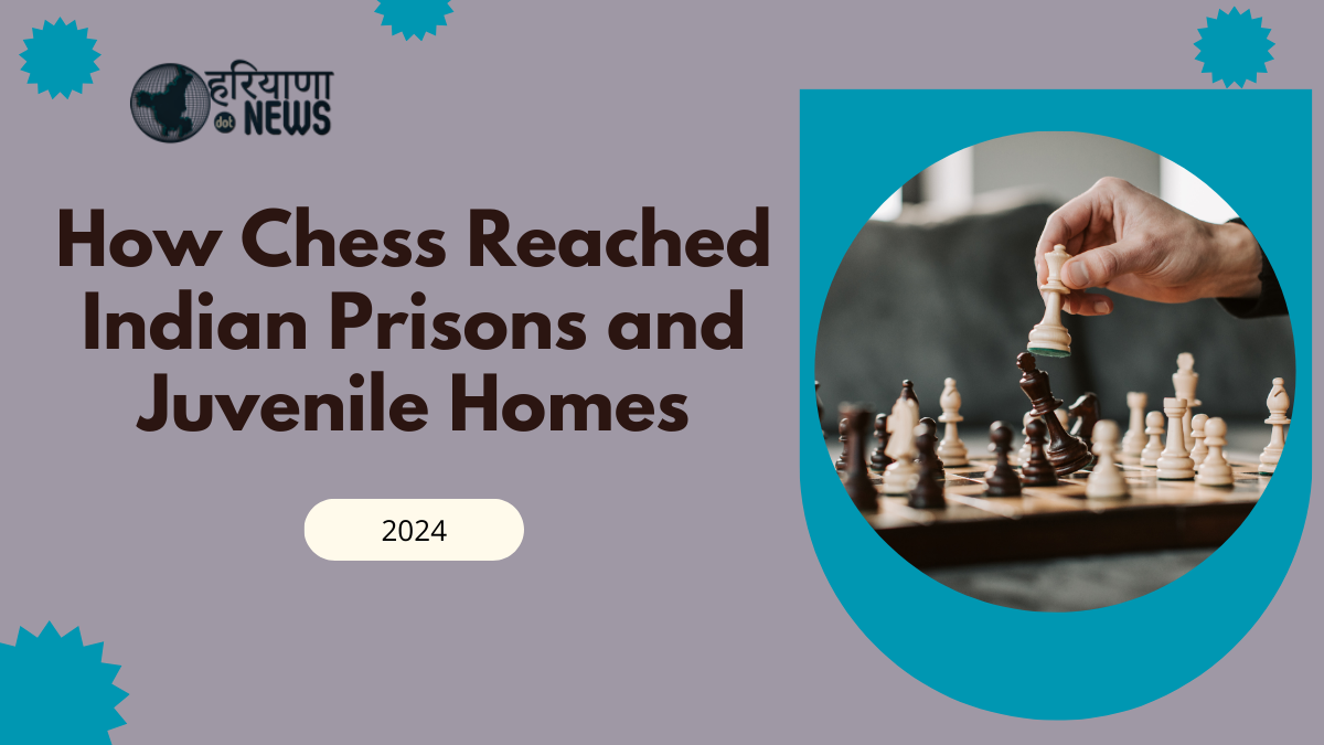 How Chess Reached Indian Prisons and Juvenile Homes: A Story of Transformation and Recognition