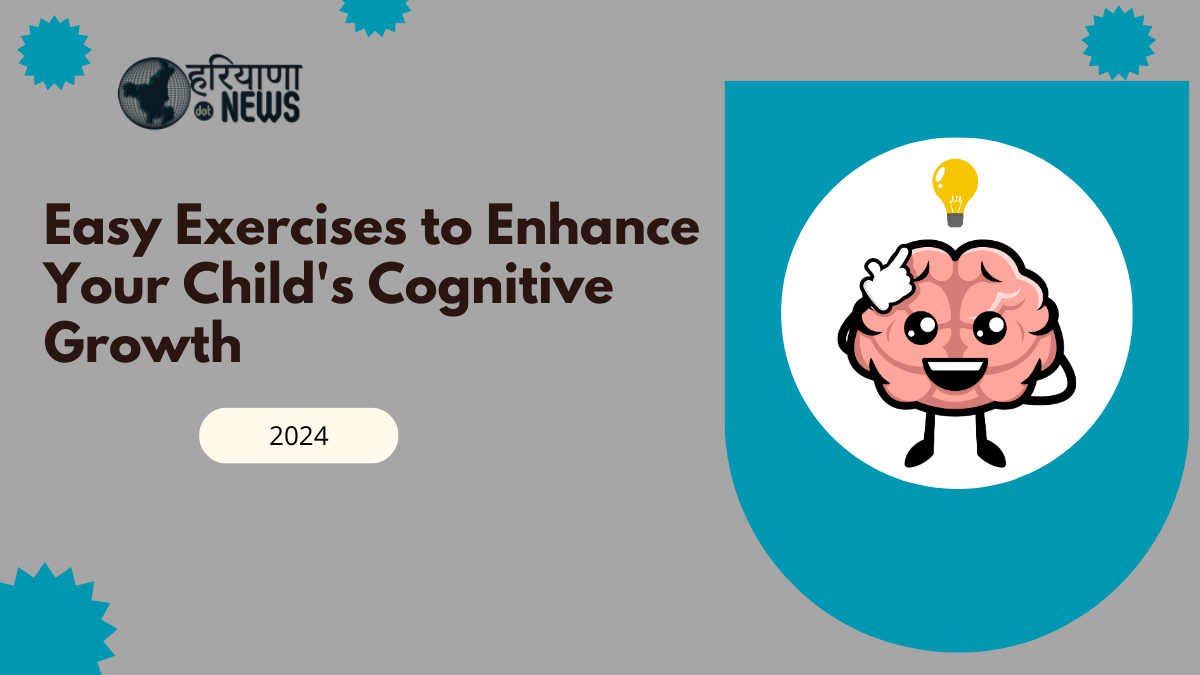 Easy Exercises to Enhance Your Child's Cognitive Growth