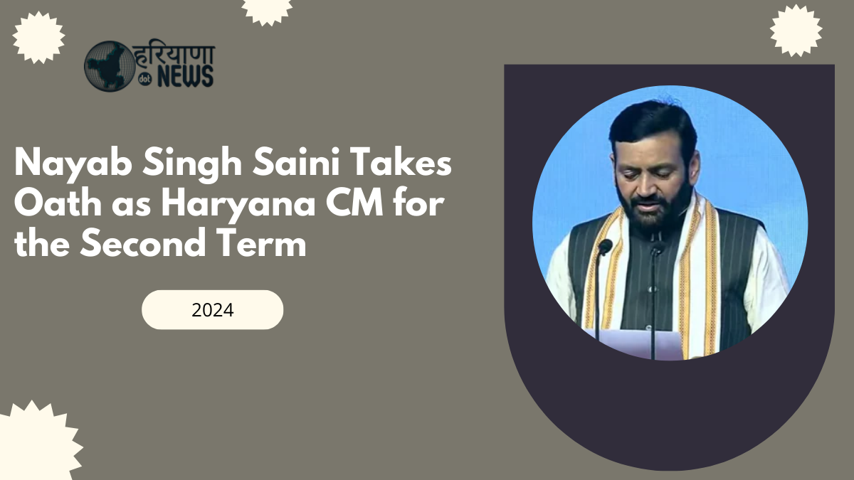 Nayab Singh Saini Takes Oath as Haryana CM for the Second Term
