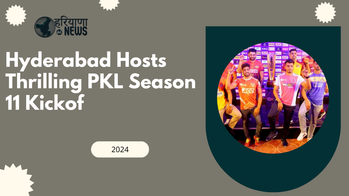 Hyderabad Hosts Thrilling PKL Season 11 Kickoff; 'Battle of Breath' Takes the Spotlight for an Epic Opening