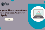 Haryana Government Jobs 2024: Latest Updates And How to Apply