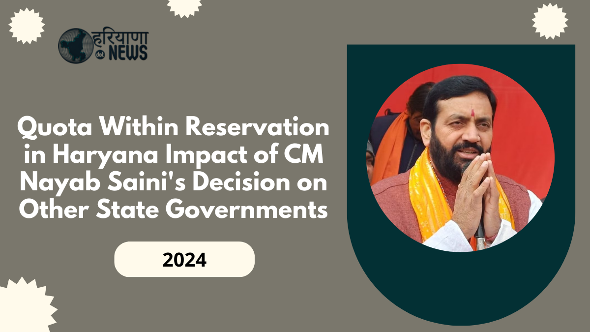 Quota Within Reservation in Haryana: Impact of CM Nayab Saini's Decision on Other State Governments