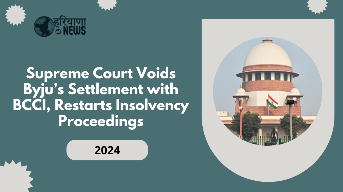 Supreme Court Voids Byju’s Settlement with BCCI, Restarts Insolvency Proceedings