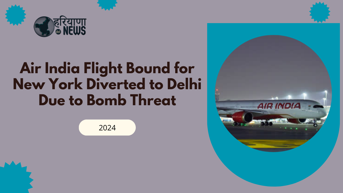 Air India Flight Bound for New York Diverted to Delhi Due to Bomb Threat