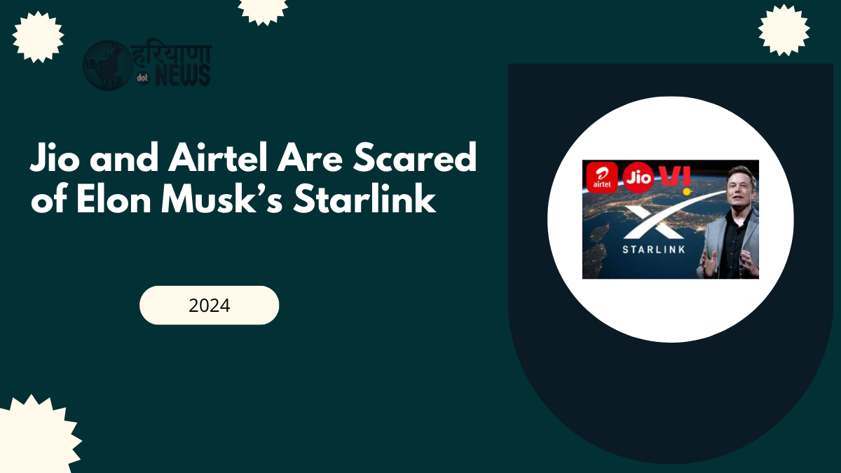 Why Jio and Airtel Are Scared of Elon Musk’s Starlink, Check All Details Here