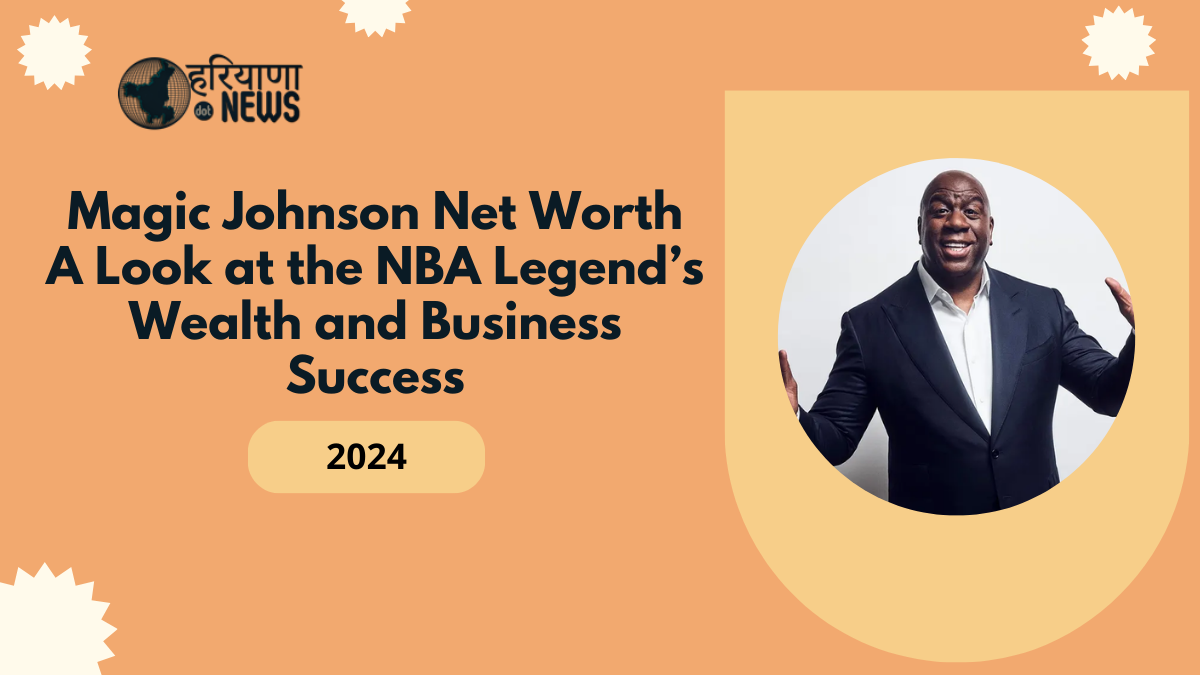 Magic Johnson Net Worth: A Look at the NBA Legend’s Wealth and Business Success