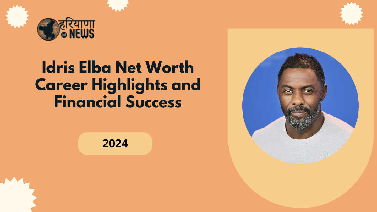 Idris Elba Net Worth: Career Highlights and Financial Success