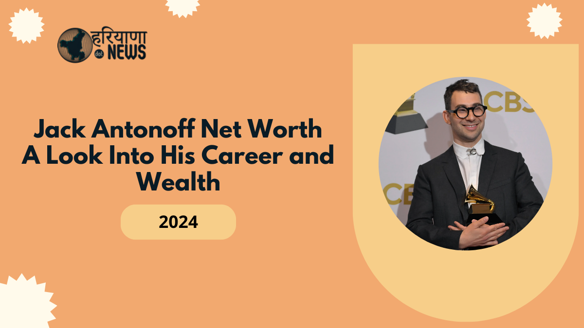 Jack Antonoff Net Worth: A Look Into His Career and Wealth