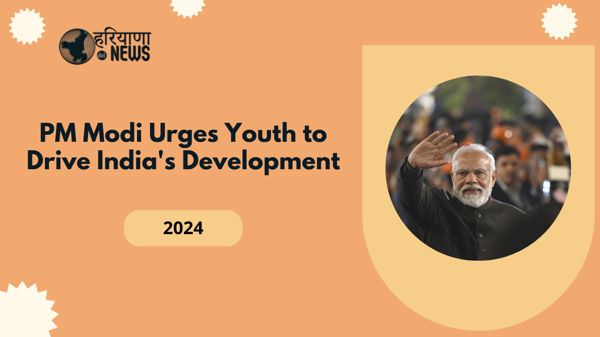 PM Modi Urges Youth to Drive India's Development