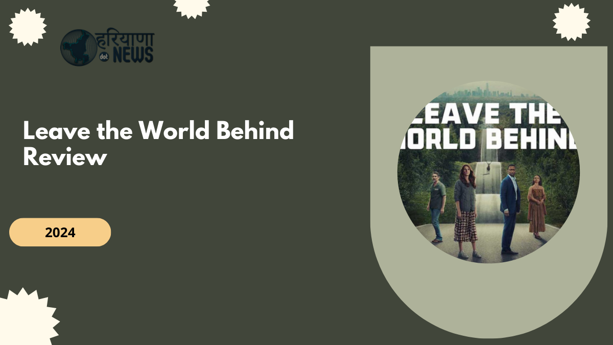 Leave the World Behind Review: A Deep Dive into the Modern Masterpiece