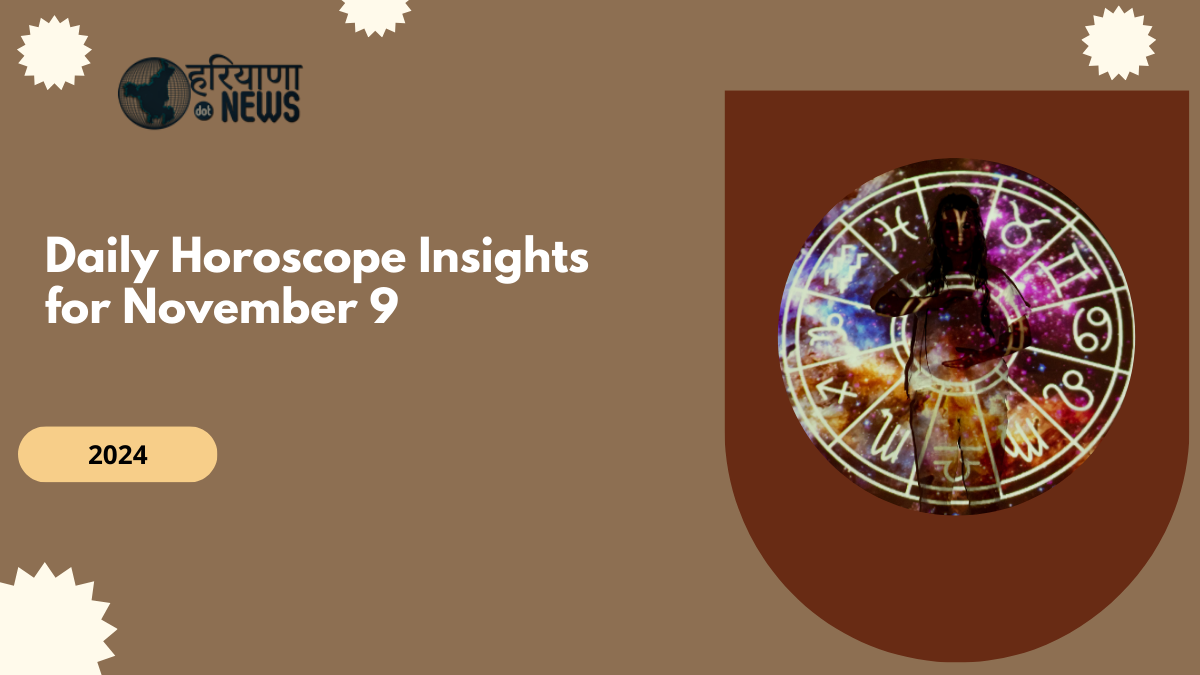 Daily Horoscope Insights for November 9, Check Here For More Details